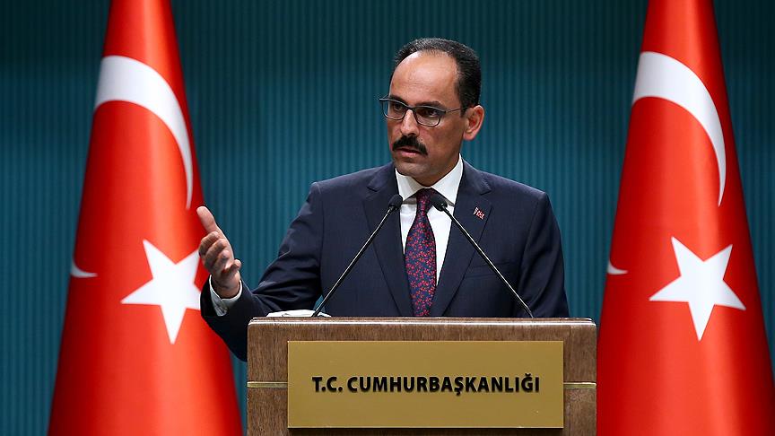 Cumhurbaşkanlığı Sözcüsü Kalın: İnsani krizi önleyecek diplomatik girişim