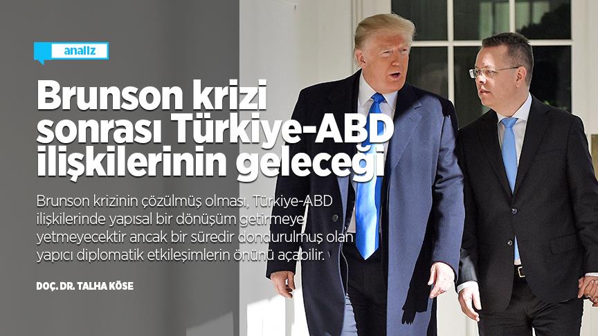 Brunson krizi sonrası Türkiye-ABD ilişkilerinin geleceği