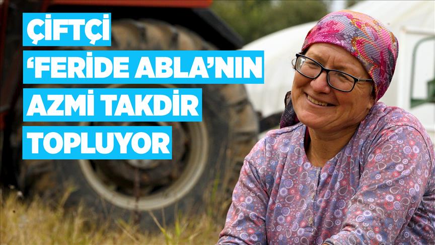 Çiftçi 'Feride Abla'nın azmi takdir topluyor