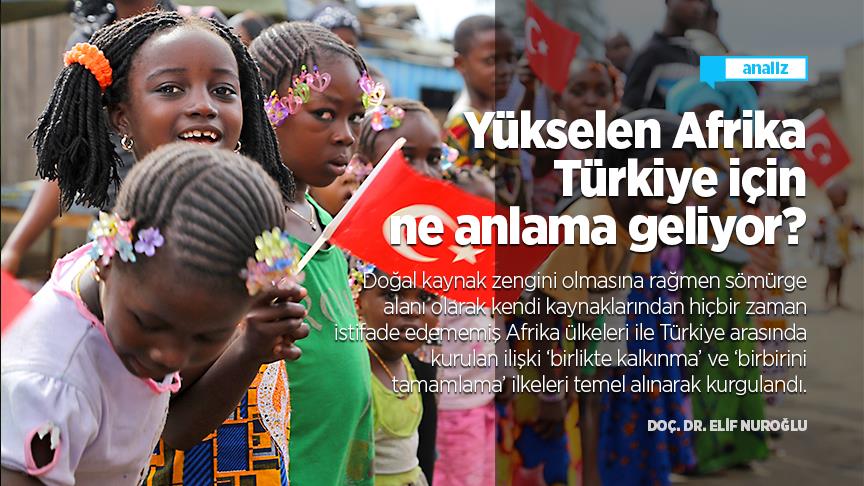 Yükselen Afrika Türkiye için ne anlama geliyor