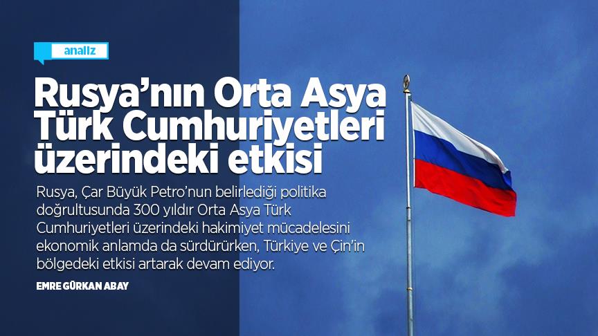 Rusya nın Orta Asya Türk Cumhuriyetleri üzerindeki ekonomik etkisi