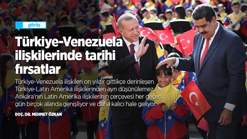 Türkiye-Venezuela ilişkilerinde tarihi fırsatlar