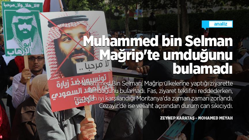 Muhammed bin Selman Mağrip'te umduğunu bulamadı