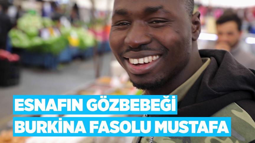 Pazar esnafının göz bebeği Burkina Fasolu Mustafa