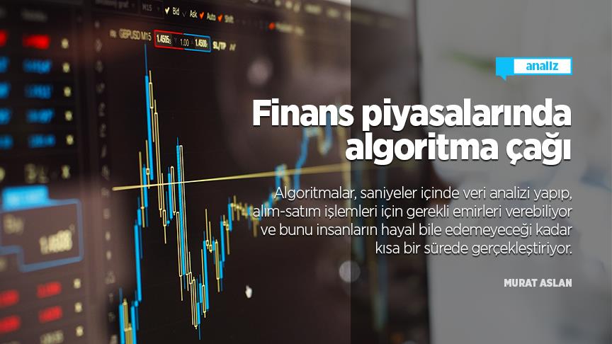 Finans piyasalarında algoritma çağı