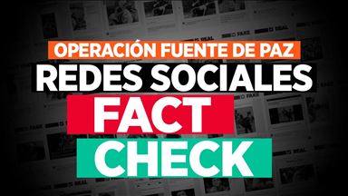 Operación Fuente de Paz - Fact Check