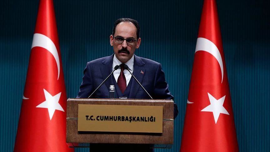 قالن: الرئيس أردوغان دعا واشنطن وإيران لوقف التصعيد لعدم تضرر المنطقة
