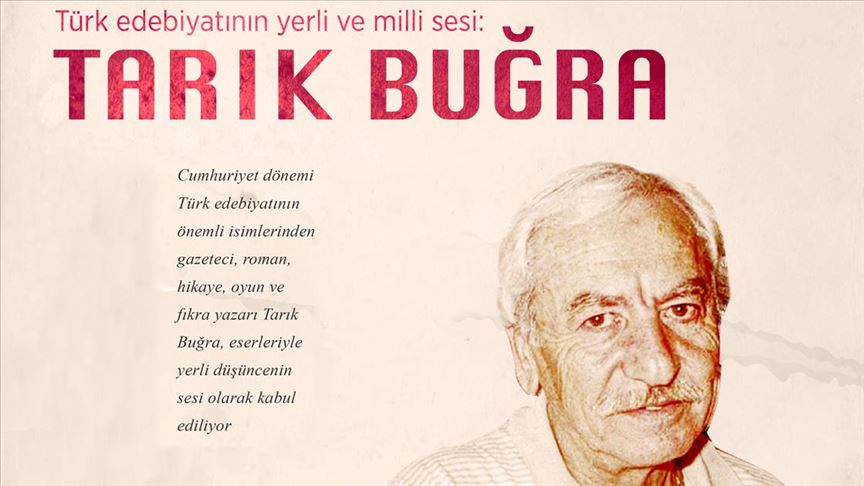Türk edebiyatının yerli ve milli sesi: Tarık Buğra