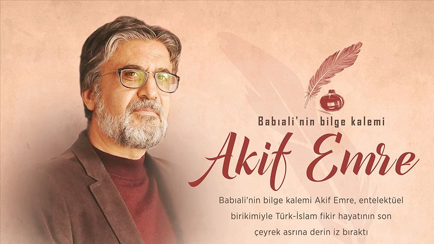 'Akif Emre İslam yurdunun kalbiydi'