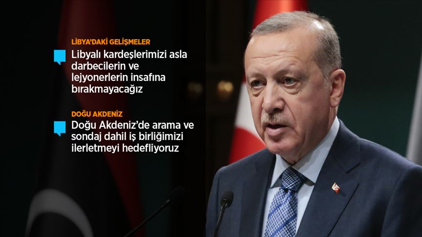 Cumhurbaşkanı Erdoğan: Darbeci Hafter'i destekleyerek Libya'yı kan ve gözyaşına boğanları tarih elbette yargılayacaktır