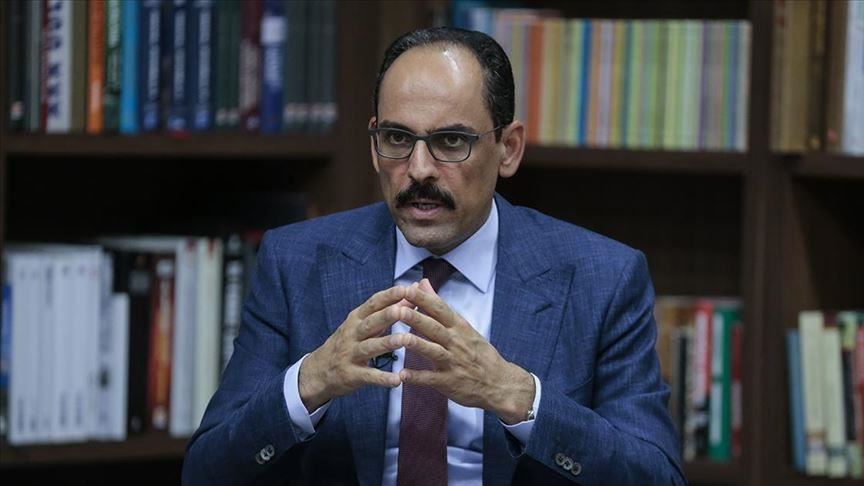 قالن: لسنا مع التصعيد بليبيا ومستمرون في دعم الحكومة الشرعية