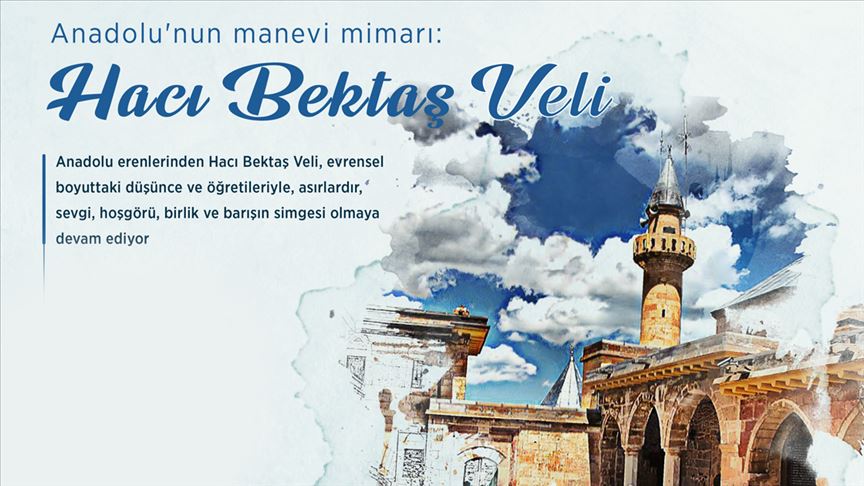 Anadolu'nun manevi mimarı: Hacı Bektaş Veli