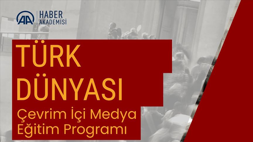 AA ve YTB iş birliğinde 'Türk Dünyası Çevrim içi Medya Eğitim Programı' başladı