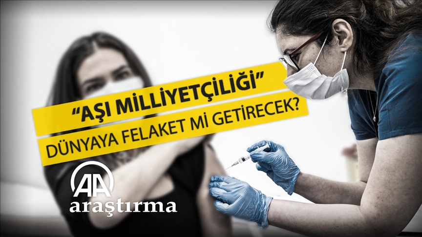 "Aşı milliyetçiliği" dünyaya felaket mi getirecek?