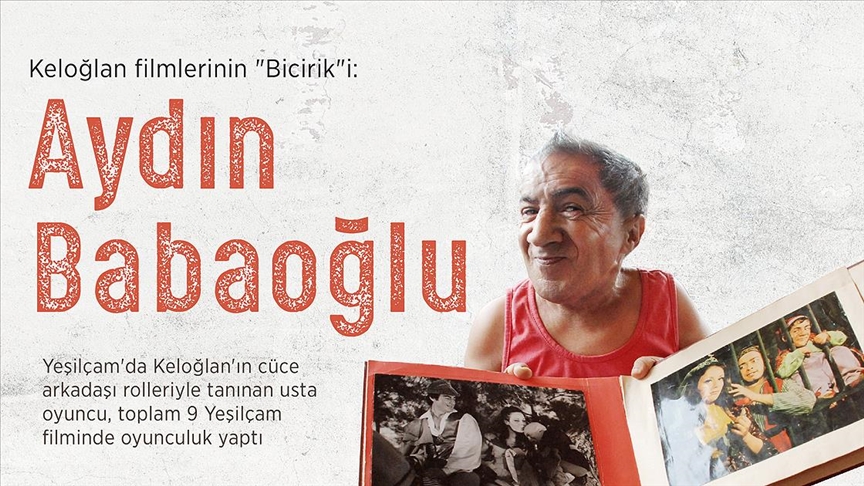 Keloğlan filmlerinin 'Bicirik'i: Aydın Babaoğlu