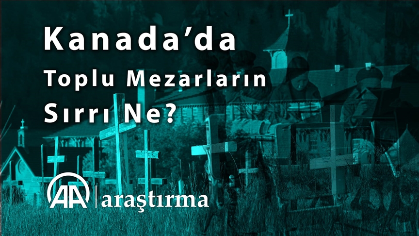 Kanada'da toplu mezarların sırrı ne?