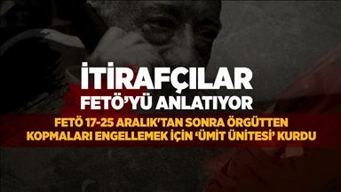 İtirafçılar anlatıyor: FETÖ 17-25 Aralık'tan sonra örgütten kopmaları engellemek için 'ümit ünitesi' kurdu