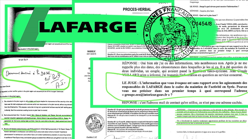 AA, Fransız şirketi Lafarge’ın DEAŞ’ı Fransa istihbaratının bilgisiyle finanse ettiğini kanıtlayan belgelere ulaştı