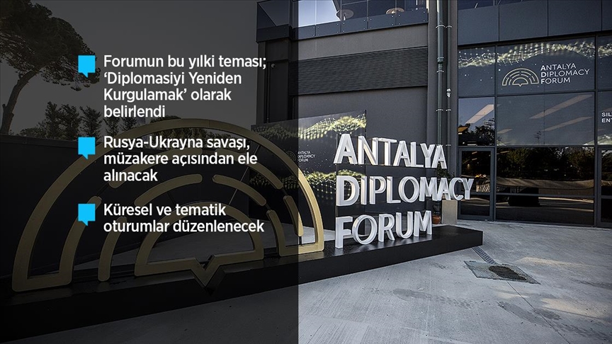 Savaş gündeminde diplomasinin önemi Antalya Diplomasi Forumu'nda vurgulanacak