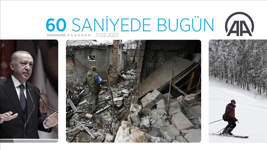 60 saniyede bugün (17 Mart 2022)