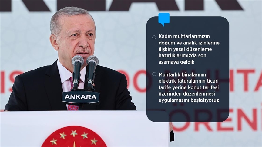 Cumhurbaşkanı Erdoğan: Muhtarlarımızın görev başında bulunamadıkları zamanlarda ödenekleri kesilmeyecek