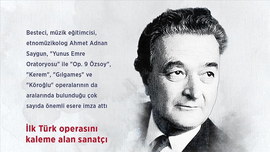 İlk Türk operasını kaleme alan sanatçı: Ahmet Adnan Saygun