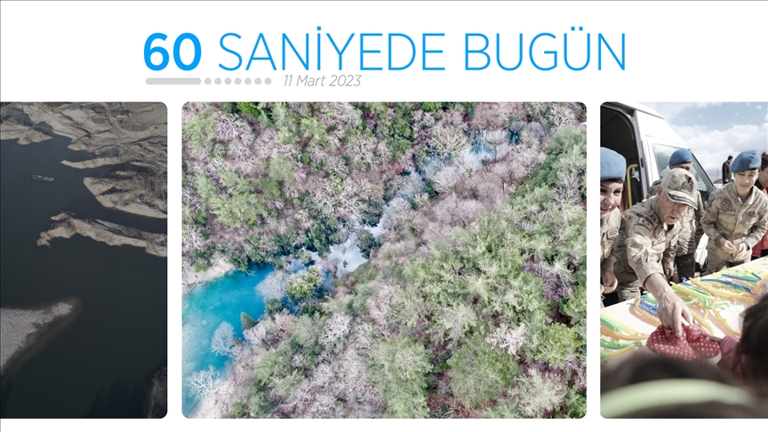 60 saniyede bugün (11 Mart 2023)