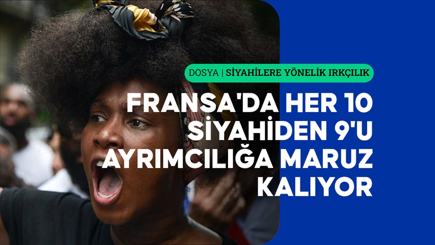 Fransa'da her 10 siyahiden 9'u ayrımcılığa maruz kalıyor