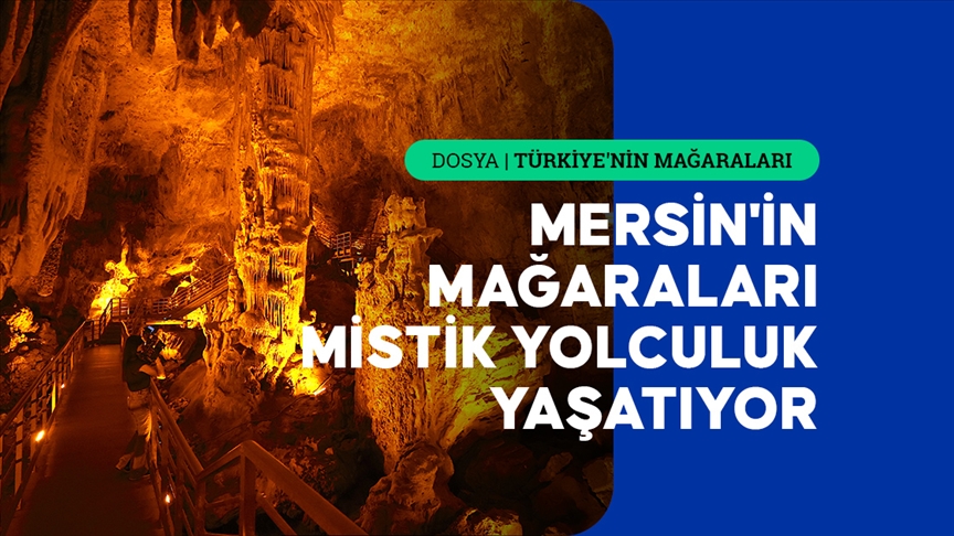 Mersin'in inanç, sağlık ve turizmde öne çıkan mağaraları mistik yolculuk yaşatıyor