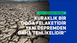 Türkiye'nin 4'te 3'ü kalıcı kuraklığa sürükleniyor