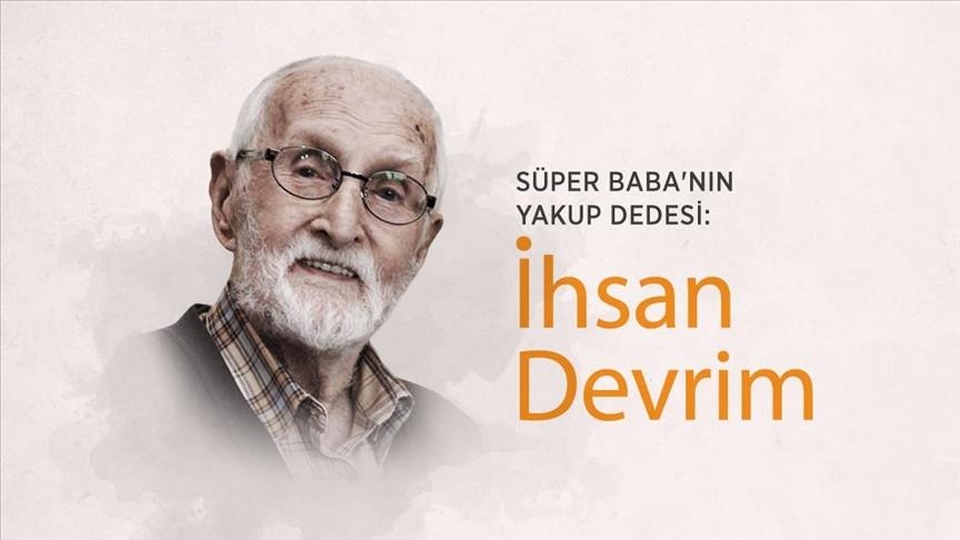 Süper Baba'nın Yakup Dedesi: İhsan Devrim
