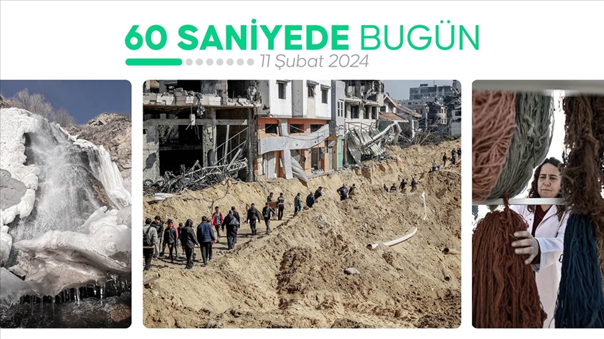 60 saniyede bugün (11 Şubat 2024)