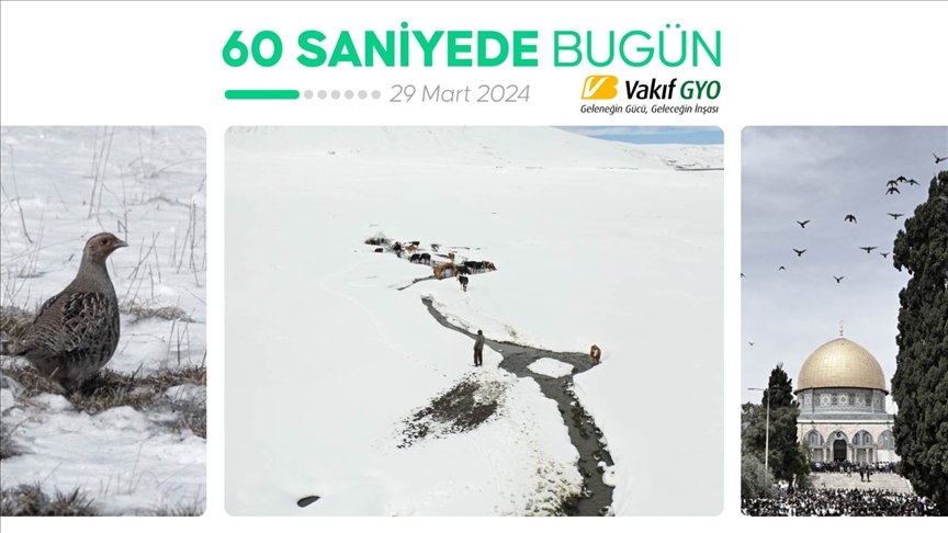 60 saniyede bugün (29 Mart 2024)