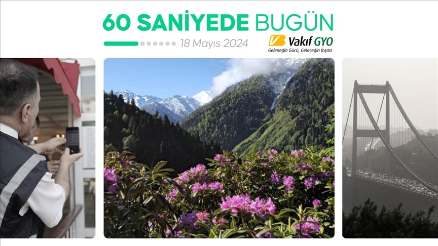 60 saniyede bugün (18 Mayıs 2024)