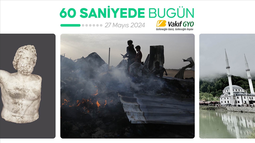 60 saniyede bugün (27 Mayıs 2024)