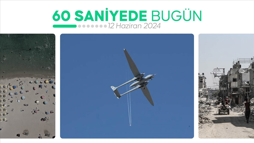 60 saniyede bugün (12 Haziran 2024)