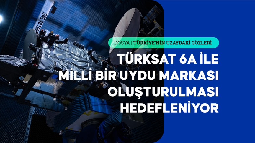 Türksat 6A "yerli imece"yle kanatlandı, uyduda milli markanın yolu açıldı