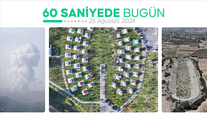 60 saniyede bugün (25 Ağustos 2024)