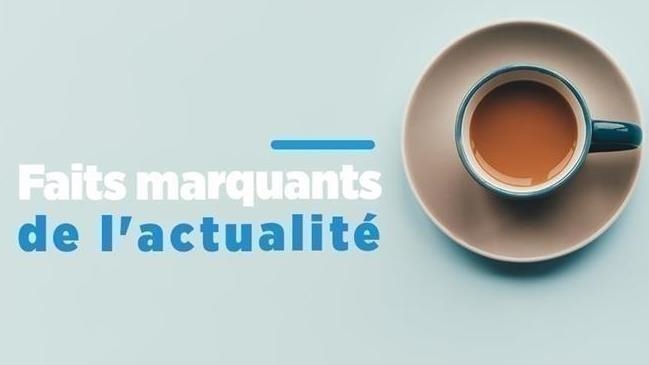 Faits marquants de l'actualité internationale