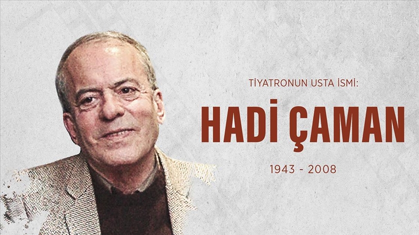 Tiyatronun emektar sanatçısı: Hadi Çaman