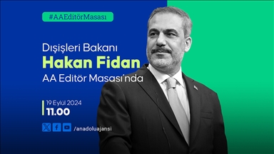 Dışişleri Bakanı Fidan, AA Editör Masası'na konuk olacak