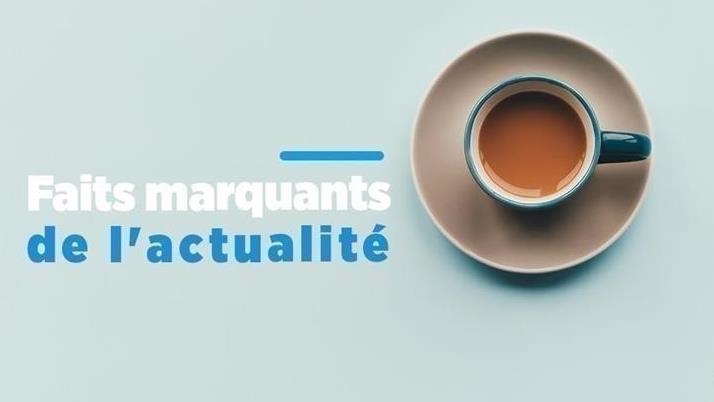 Faits marquants de l'actualité internationale