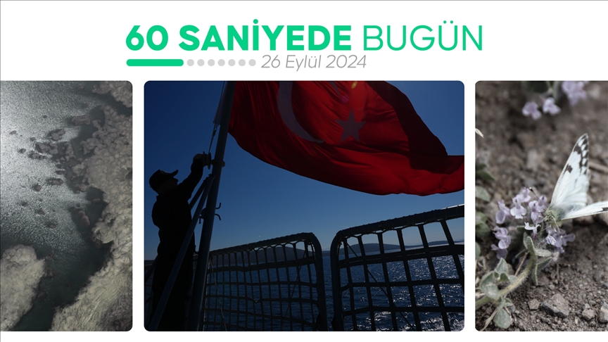 60 saniyede bugün (26 Eylül 2024)