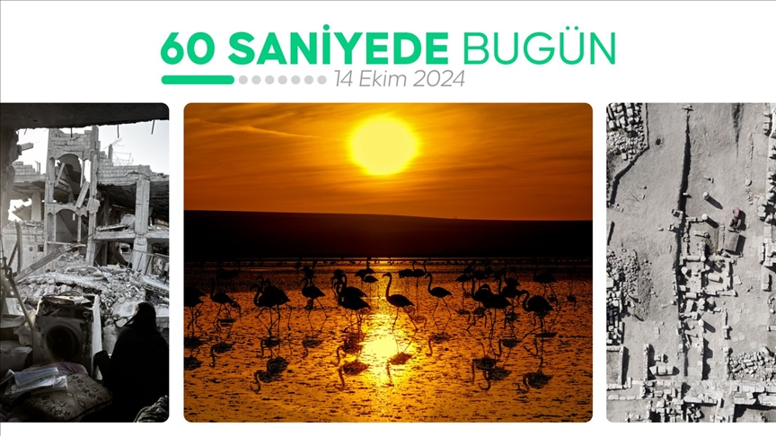 60 saniyede bugün (14 Ekim 2024)