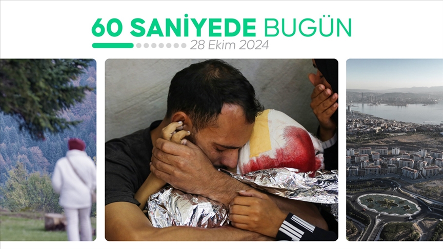 60 saniyede bugün (28 Ekim 2024)