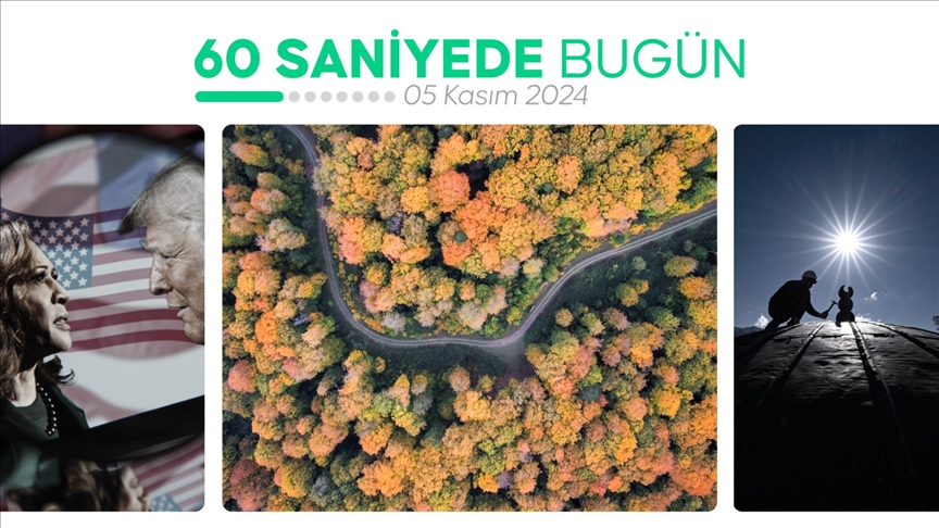 60 saniyede bugün (05 Kasım 2024)