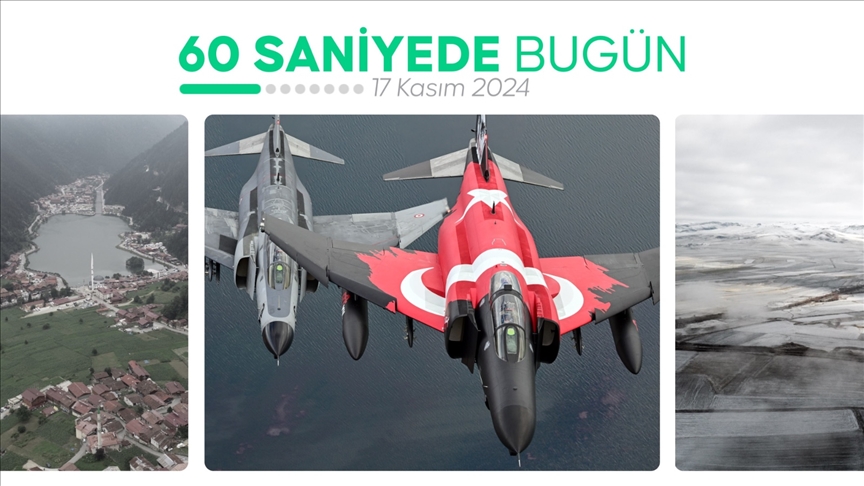 60 saniyede bugün (17 Kasım 2024)