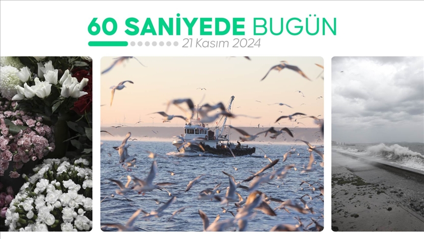 60 saniyede bugün (21 Kasım 2024)