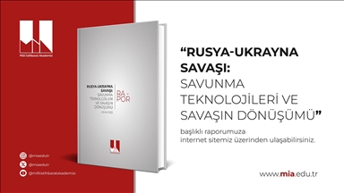 Milli İstihbarat Akademisi "Rusya-Ukrayna Savaşı: Savunma Teknolojileri ve Savaşın Dönüşümü" başlıklı raporunu yayımladı