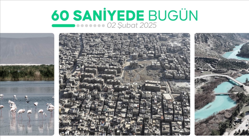60 saniyede bugün (02 Şubat 2025)